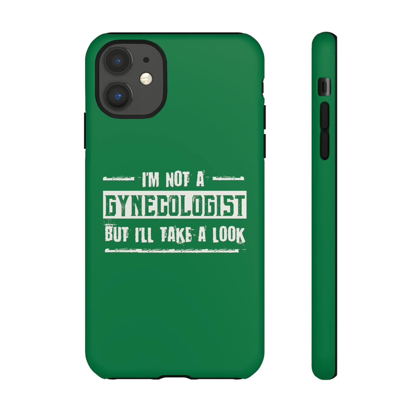 I'm Not A Gynecologist But I'll Take A Look Phone Case