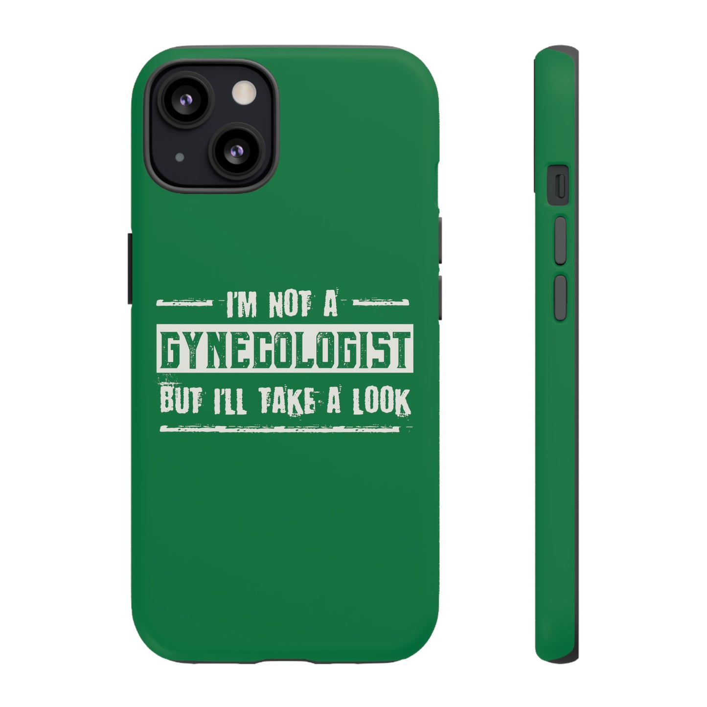 I'm Not A Gynecologist But I'll Take A Look Phone Case