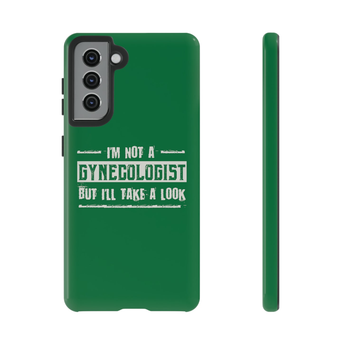 I'm Not A Gynecologist But I'll Take A Look Phone Case