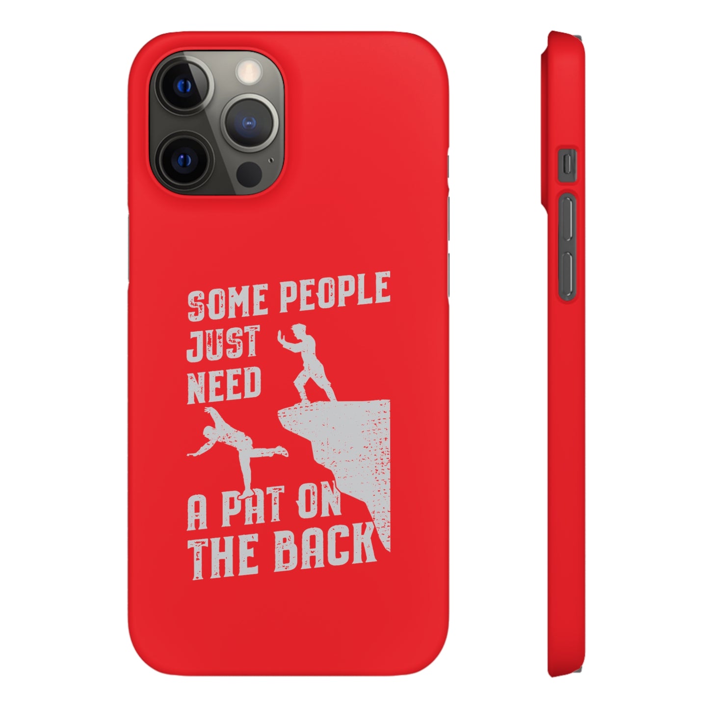 Some People Just Need A Pat On the Back Phone Case