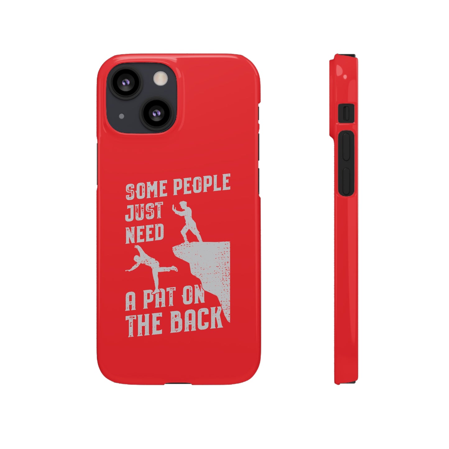 Some People Just Need A Pat On the Back Phone Case