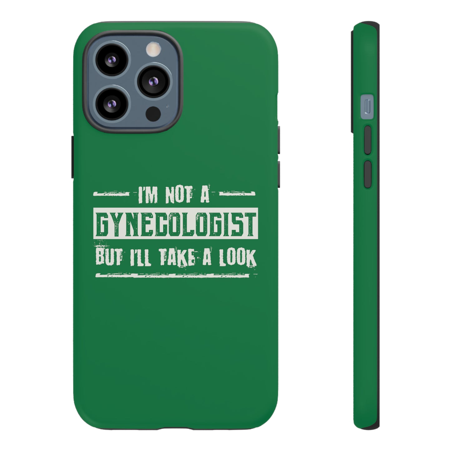 I'm Not A Gynecologist But I'll Take A Look Phone Case