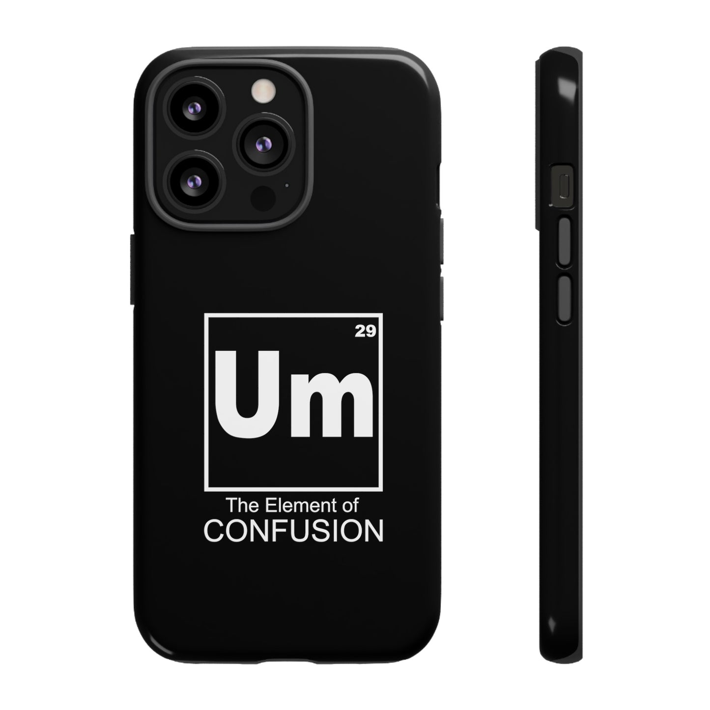 Um - The Element of Confusion Tough Cellphone Case