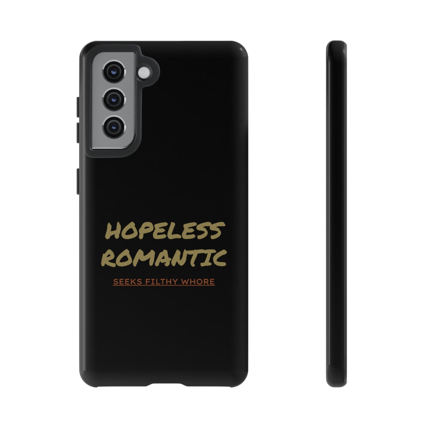 Hopeless Romantic Seeks Filthy Whore Phone Case