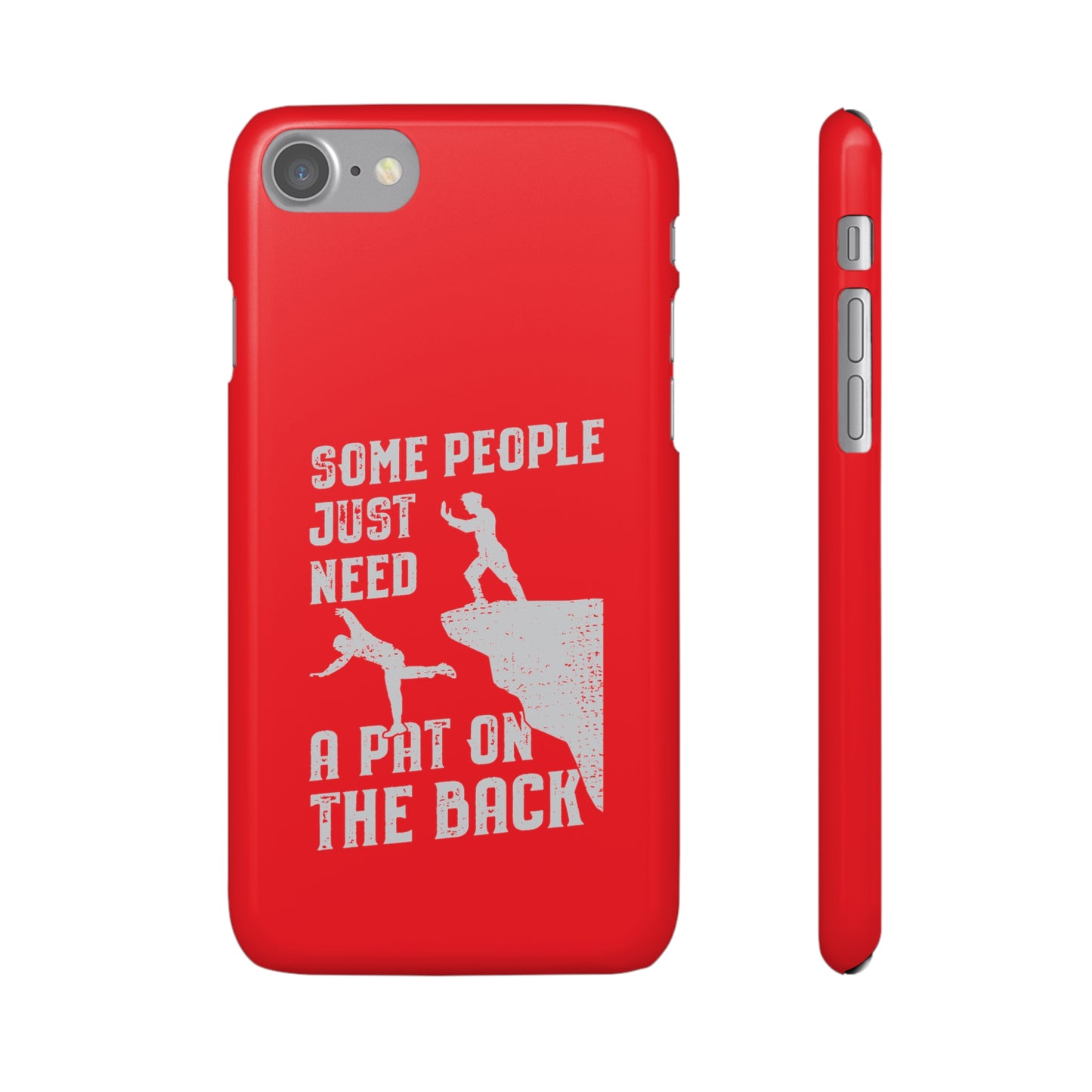 Some People Just Need A Pat On the Back Phone Case