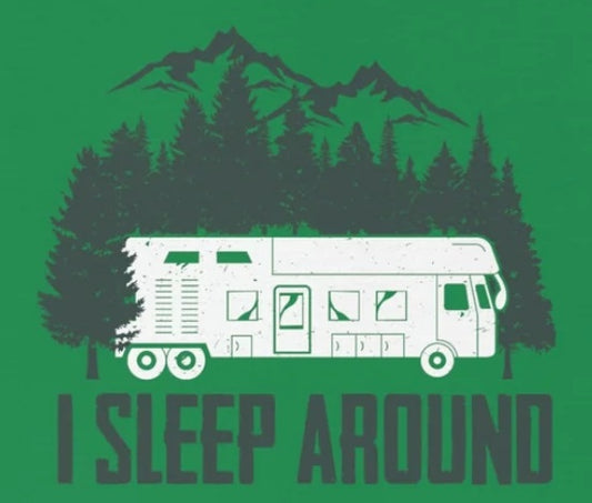 I Sleep Around Cotton - Funny Outdoors Shirt