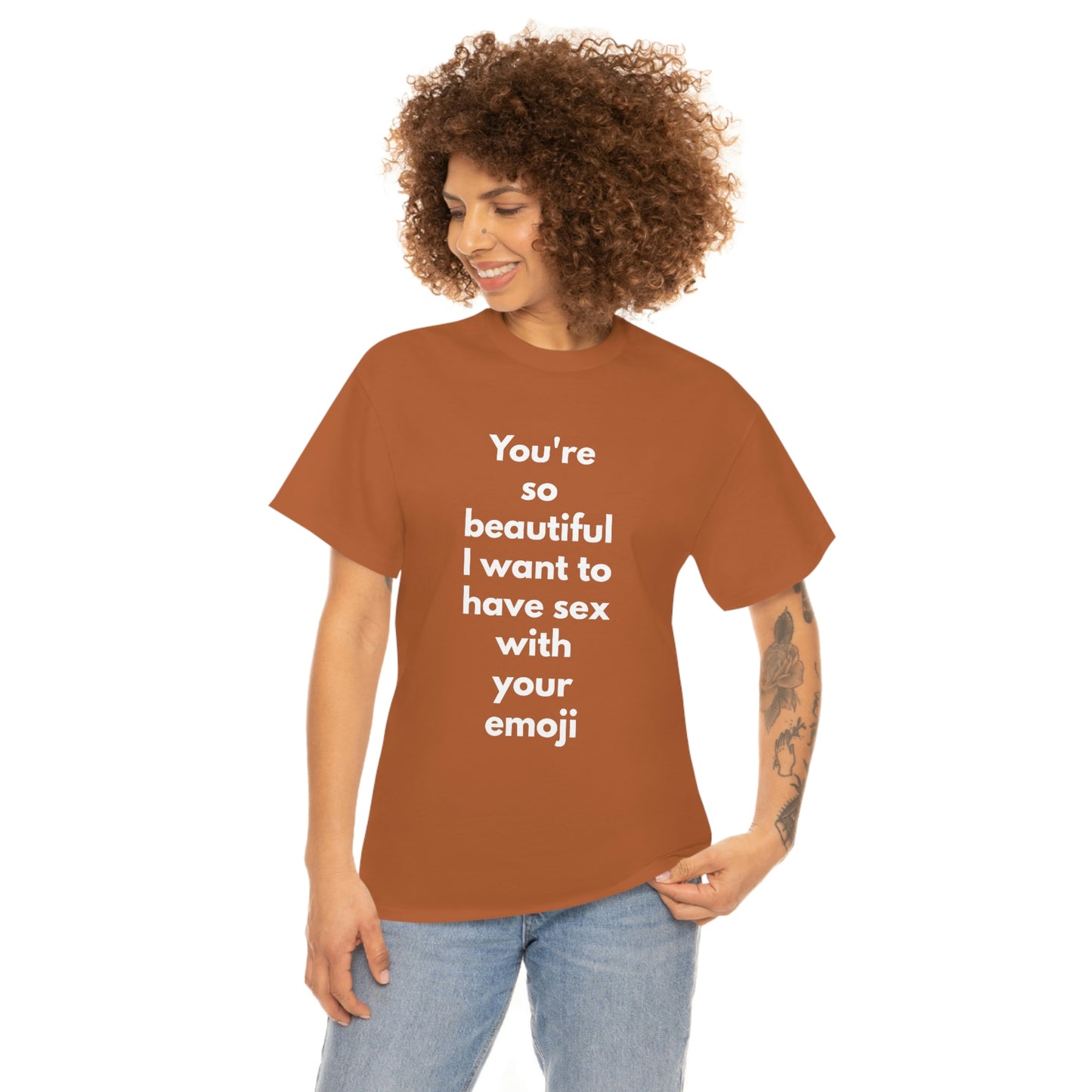 You're So Beautiful I Want to Have Sex With Your Emoji Heavy Cotton Tee