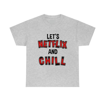 Netflix and Chill - Funny shirt