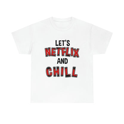 Netflix and Chill - Funny shirt