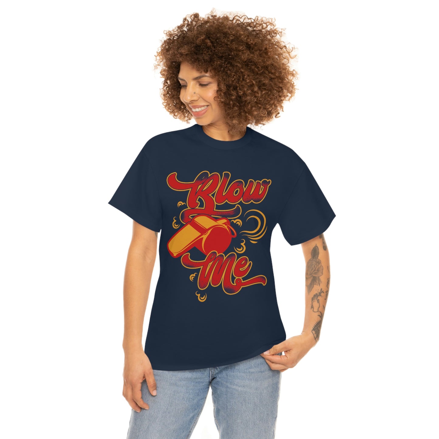 Blow Me - Funny Whistle Shirt