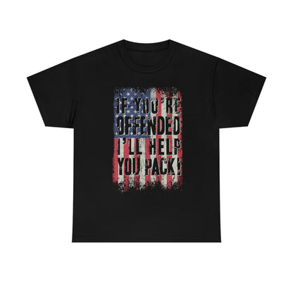 If You're Offended I'll Help You Pack - Pro America Shirt