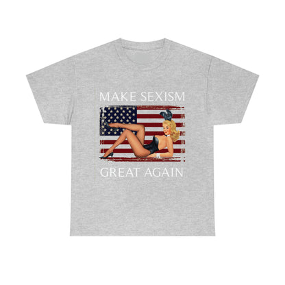 Make Sexism Great Again - Pro-America shirt