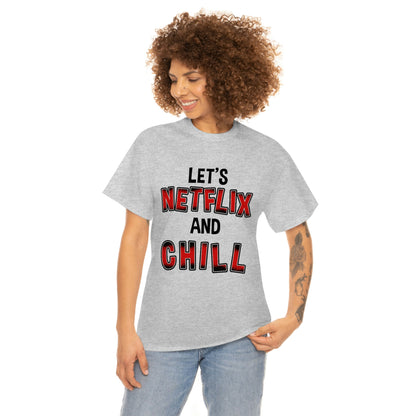 Netflix and Chill - Funny shirt