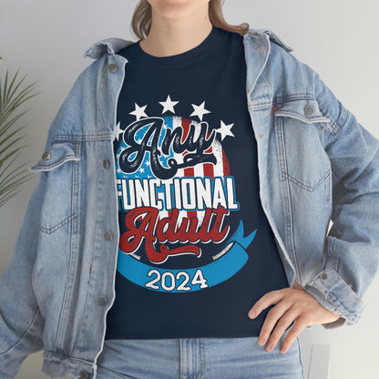 Funny Election 2024 Shirt - Any Functional Adult