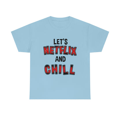 Netflix and Chill - Funny shirt