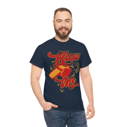 Blow Me - Funny Whistle Shirt