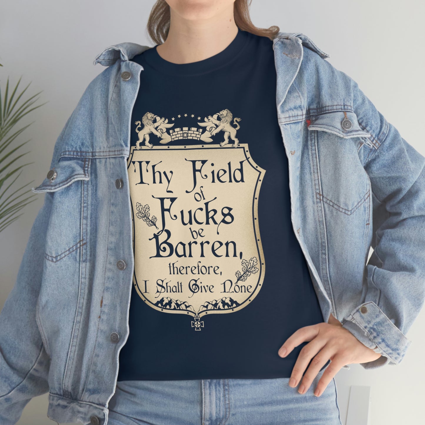 Thy Field of Fucks Be Barren, Therefore I Shalt Give None Tee