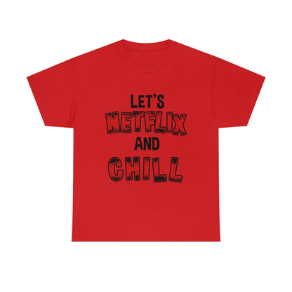 Netflix and Chill - Funny shirt